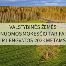 Valstybinės žemės nuomos mokesčio tarifai ir lengvatos 2023 metams